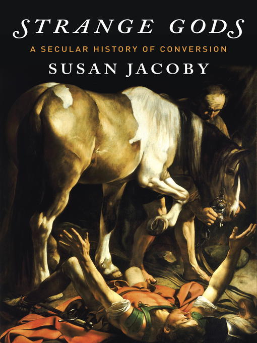 Title details for Strange Gods by Susan Jacoby - Available